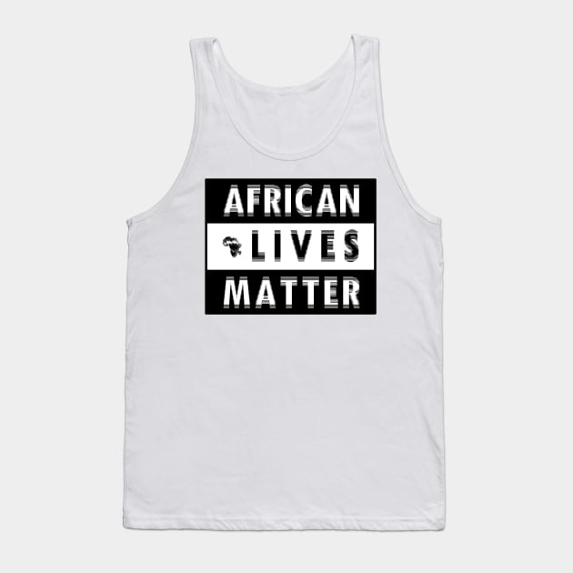 AFRICAN LIVES MATTER -1 Tank Top by DREAM SIGNED Collection